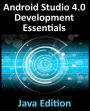 Android Studio 4.0 Development Essentials - Java Edition: Developing Android Apps Using Android Studio 4.0, Java and Android Jetpack