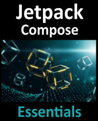 Title: Jetpack Compose Essentials: Developing Android Apps with Jetpack Compose, Android Studio, and Kotlin, Author: Neil Smyth