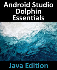 Title: Android Studio Dolphin Essentials - Java Edition, Author: Neil Smyth