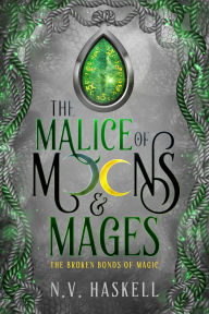 Ipod ebooks free download The Malice of Moons and Mages by N V Haskell MOBI
