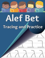 Title: Alef Bet Tracing and Practice: Learn to write the letters of the Hebrew alphabet, Author: Sharon Asher