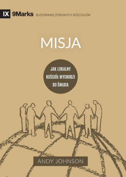 Misja (Missions) (Polish): Jak lokalny kosciól wychodzi do swiata (How the Local Church Goes Global)