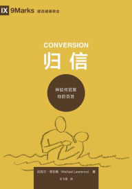 Title: Conversion / ?? (Simplified Chinese): How God Creates a People, Author: Michael Lawrence