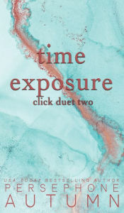 Title: Time Exposure: Click Duet #2, Author: Persephone Autumn