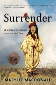 Title: Surrender: A memoir of nature, nurture, and love, Author: Marylee MacDonald