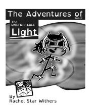 Title: The Adventures of: The Unstoppable Light: Book 2, Author: Rachel  Star Withers