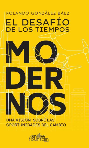 El desafï¿½o de los tiempos modernos: Una visiï¿½n sobre las oportunidades del cambio