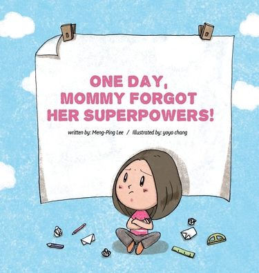 One Day, Mommy Forgot Her Superpowers