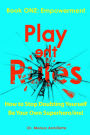 Play the Rules: Book ONE - Empowerment