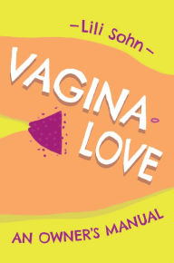 Ebooks download german Vagina Love: An Owner's Manual 