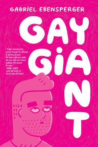 Free downloads ebook for mobile Gay Giant: A Memoir by Gabriel Ebensperger English version