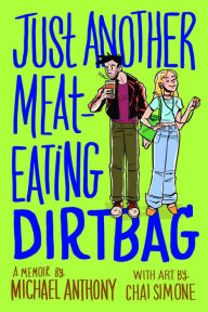 Title: Just Another Meat-Eating Dirtbag: A Memoir, Author: Michael Anthony