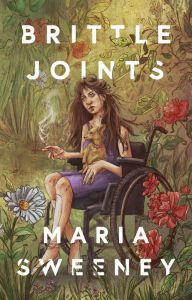 Title: Brittle Joints, Author: Maria Sweeney