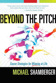 Title: Beyond the Pitch, Author: Michael Shamberger