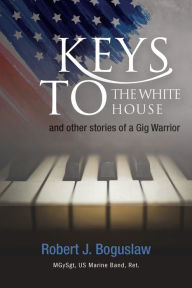 Title: Keys to the White House, Author: Robert Boguslaw