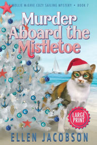 Title: Murder Aboard the Mistletoe: Large Print Edition, Author: Ellen Jacobson
