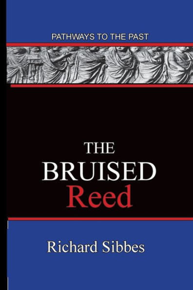 The Bruised Reed: Pathways To The Past