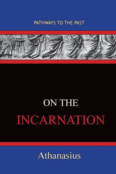 On The Incarnation: Pathways To The Past