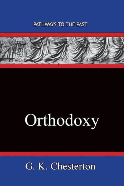 Orthodoxy: Pathways To The Past