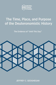 Title: The Time, Place, and Purpose of the Deuteronomistic History: The Evidence of 