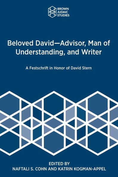 Beloved David-Advisor, Man of Understanding, and Writer: A Festschrift Honor David Stern