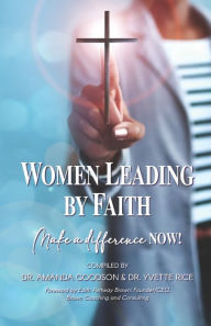 Title: Women Leading by Faith: Make a Difference Now, Author: Edith Pettway Brown