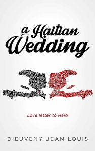 Free ebook download without membership A Haitian Wedding 9781951503956 English version PDF