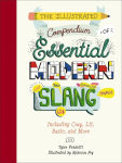 Alternative view 1 of The Illustrated Compendium of Essential Modern Slang: Including Cray, Lit, Basic, and More
