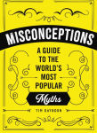 Alternative view 1 of Misconceptions: A Guide to the World's Most Popular Myths
