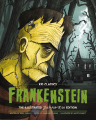 Free bookworm full version download Frankenstein - Kid Classics: The Classic Edition Reimagined Just-for-Kids! (Illustrated & Abridged for Grades 4 - 7) (Kid Classic #1) iBook in English by  9781951511234