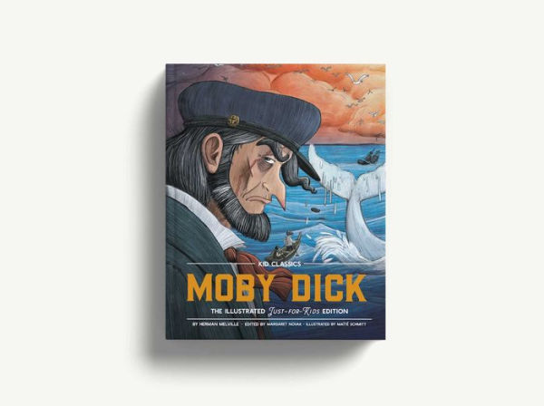 Moby Dick - Kid Classics: The Classic Edition Reimagined Just-for-Kids!
