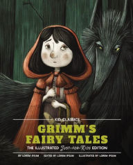 Pdf book downloader free download Grimm's Fairy Tales - Kid Classics: The Classic Edition Reimagined Just-for-Kids! (Kid Classic #5) 9781951511364