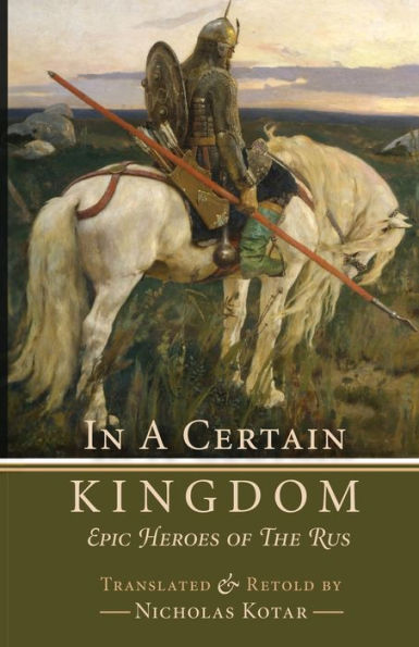 a Certain Kingdom: Epic Heroes of the Rus