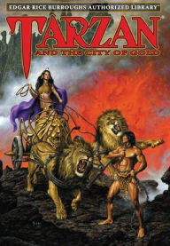 Title: Tarzan and the City of Gold: Edgar Rice Burroughs Authorized Library, Author: Edgar Rice Burroughs