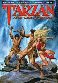 Title: Tarzan and the Madman: Edgar Rice Burroughs Authorized Library, Author: Edgar Rice Burroughs