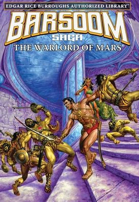 The Warlord of Mars: Edgar Rice Burroughs Authorized Library / Barsoom Saga 3