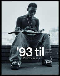 Free ebook download txt format '93 til: A Photographic Journey Through Skateboarding in the 1990s DJVU CHM by Pete Thompson