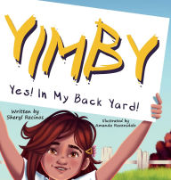 Title: Yimby: Yes! In My Back Yard!, Author: Sheryl Recinos