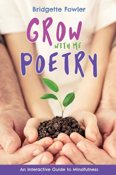 Grow with Me Poetry