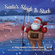 Title: Santa's Sleigh Is Stuck, Author: Karen Foley