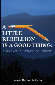 Free download books online A Little Rebellion Is a Good Thing: Troubles at Traymore College