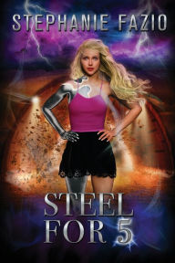 Title: Steel for 5, Author: STEPHANIE FAZIO