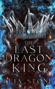 Title: The Last Dragon King, Author: Leia Stone