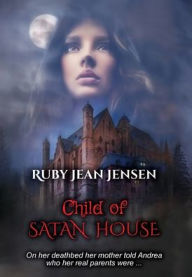Title: Child of Satan House, Author: Ruby Jean Jensen