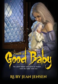 Title: Such a Good Baby, Author: Ruby Jean Jensen