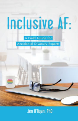 Inclusive AF: A Field Guide for Accidental Diversity Experts