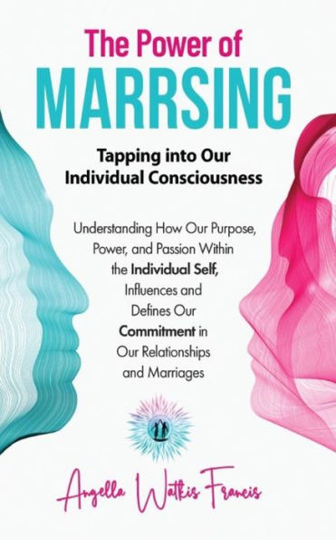 The Power of Marrsing: Tapping into Our Individual Consciousness