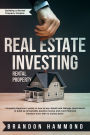 Real Estate Investing - Rental Property: Complete Beginner's guide on how to Buy, Rehab and Manage Apartments to build up remarkable Passive Income and reach Financial Freedom even with no money down