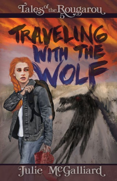 Traveling With the Wolf: Tales of the Rougarou Book 5