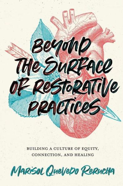Beyond the Surface of Restorative Practices: Building a Culture Equity, Connection, and Healing